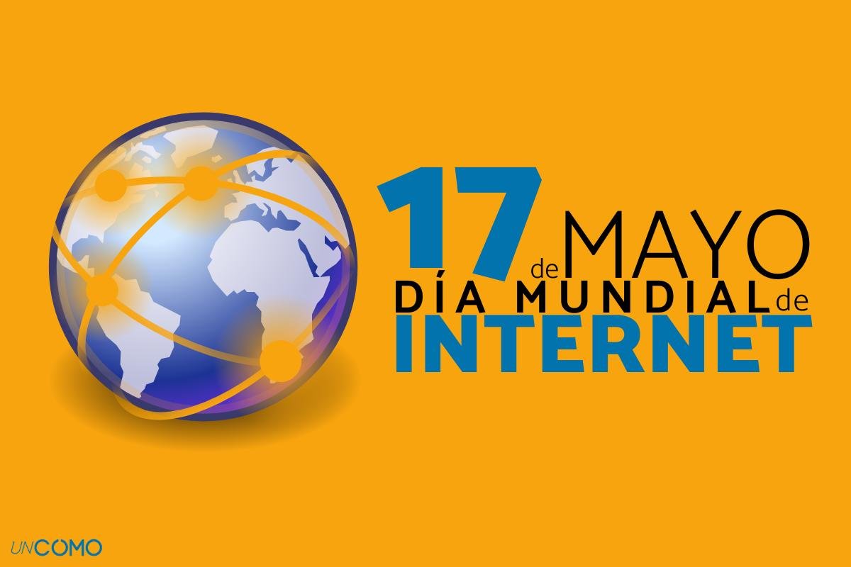 ¿Por qué se celebra el Día Mundial de Internet el 17 de mayo?